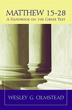 portada Matthew 15–28: A Handbook on the Greek Text (Baylor Handbook on the Greek new Testament) (en Inglés)