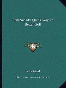 portada sam snead's quick way to better golf (en Inglés)