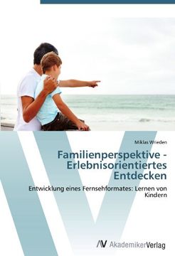 portada Familienperspektive - Erlebnisorientiertes Entdecken: Entwicklung eines Fernsehformates: Lernen von Kindern