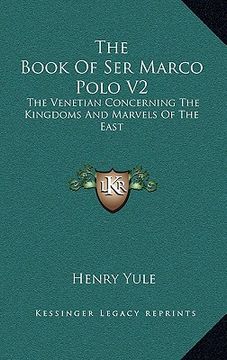 portada the book of ser marco polo v2: the venetian concerning the kingdoms and marvels of the east (en Inglés)