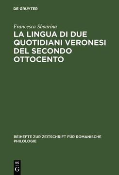 portada La Lingua Di Due Quotidiani Veronesi del Secondo Ottocento (Studien Zur Englischen Philologie,)