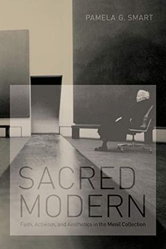 portada Sacred Modern: Faith, Activism, and Aesthetics in the Menil Collection (en Inglés)