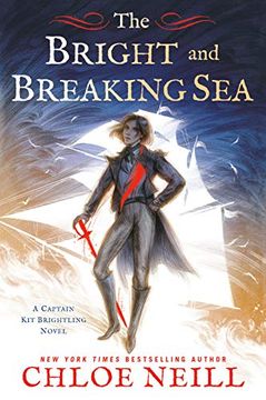 portada The Bright and Breaking Sea: 1 (Captain kit Brightling 1) (in English)