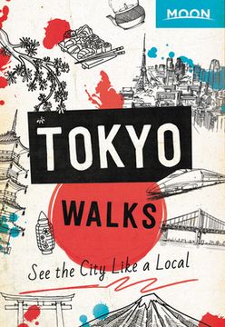 portada Moon Tokyo Walks: See the City Like a Local (Travel Guide) (in English)