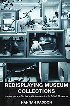 portada Redisplaying Museum Collections: Contemporary Display and Interpretation in British Museums (en Inglés)
