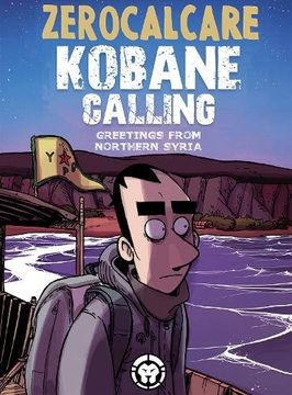 portada Kobane Calling: Greetings From Northern Syria (en Inglés)