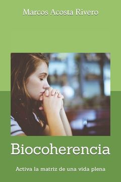 portada Biocoherencia: Activa la matriz de una vida plena