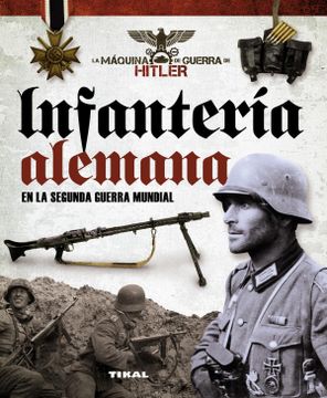 portada Infantería Alemana en la Segunda Guerra Mundial (la Máquina de Guerra de Hitler) (in Spanish)