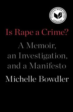portada Is Rape a Crime? A Memoir, an Investigation, and a Manifesto (en Inglés)