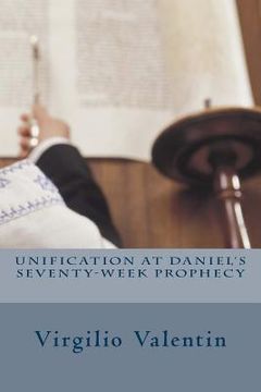 portada Unification at Daniel's Seventy-Week Prophecy (en Inglés)