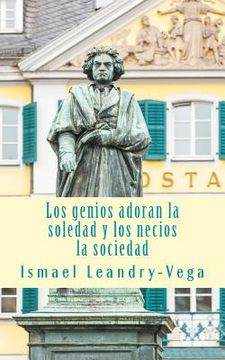 portada Los Genios Adoran la Soledad y los Necios la Sociedad (in Spanish)