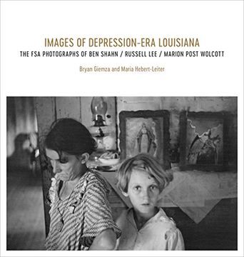 portada Images of Depression-Era Louisiana: The FSA Photographs of Ben Shahn, Russell Lee, and Marion Post Wolcott (en Inglés)