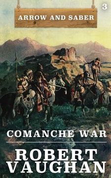 portada Comanche War: Arrow and Saber Book 3 (en Inglés)