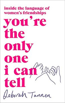 portada You're the Only one i can Tell: Inside the Language of Women's Friendships (en Inglés)