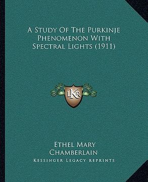 portada a study of the purkinje phenomenon with spectral lights (1911) (in English)