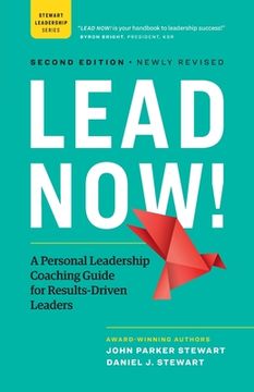 portada Lead Now!: A Personal Leadership Coaching Guide for Results-Driven Leaders (in English)