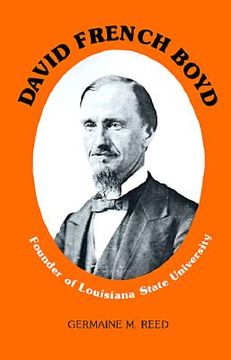 portada david french boyd: founder of louisiana state university (en Inglés)
