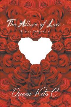 portada The Allure of Love: Poetry Collection (en Inglés)