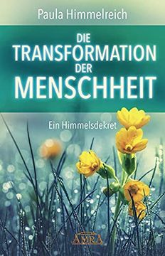 portada Die Transformation der Menschheit: Ein Himmelsdekret (in German)