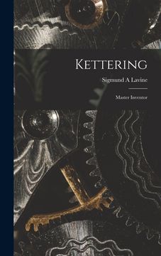 portada Kettering; Master Inventor (en Inglés)