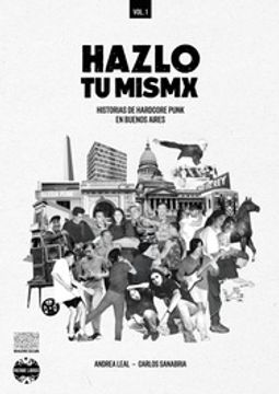 Hazlo tu Mismx. Vol. 1 - Historias de Hardcore Punk en Buenos Aires