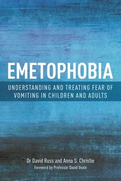 portada Emetophobia: Understanding and Treating Fear of Vomiting in Children and Adults (en Inglés)