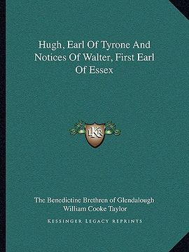 portada hugh, earl of tyrone and notices of walter, first earl of essex (en Inglés)