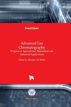 portada Advanced Gas Chromatography: Progress in Agricultural, Biomedical and Industrial Applications
