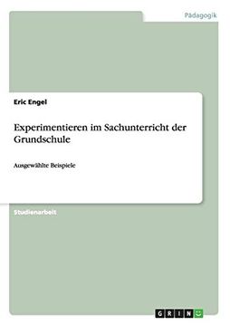 portada Experimentieren im Sachunterricht der Grundschule: Ausgewählte Beispiele (in German)