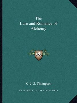 portada the lure and romance of alchemy (en Inglés)