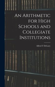 portada An Arithmetic for High Schools and Collegiate Institutions (en Inglés)