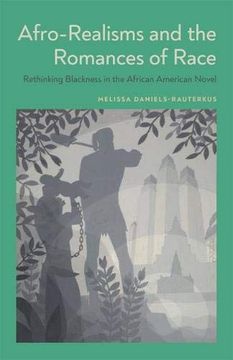 portada Afro-Realisms and the Romances of Race: Rethinking Blackness in the African American Novel (en Inglés)