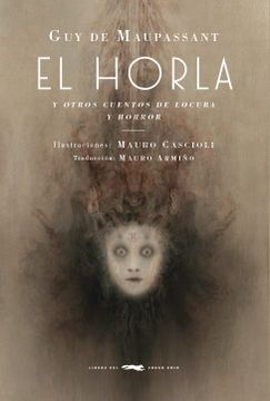 El Horla y Otros Cuentos de Locura y Horror (in Spanish)