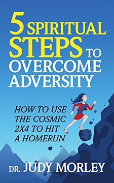 portada 5 Spiritual Steps to Overcome Adversity: Use the Cosmic 2 x 4 to hit a Home run