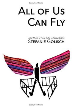 portada All of Us Can Fly: After Motifs of Franz Kafka as Recounted by