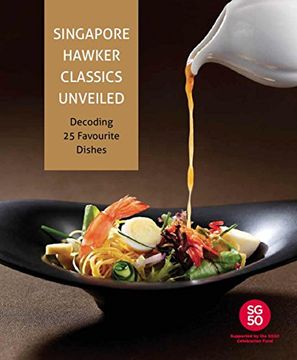 portada Singapore Hawker Classics Unveiled: Decoding 25 Favourite Dishes 