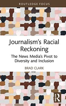 portada Journalism’S Racial Reckoning (Routledge Focus on Journalism Studies) (en Inglés)