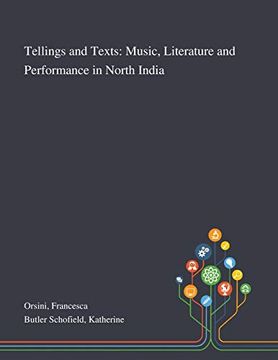 portada Tellings and Texts: Music, Literature and Performance in North India 