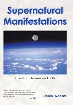 portada Supernatural Manifestations: Creating Heaven on Earth