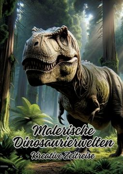portada Malerische Dinosaurierwelten: Kreative Zeitreise (en Alemán)