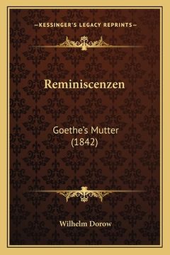 portada Reminiscenzen: Goethe's Mutter (1842) (en Alemán)