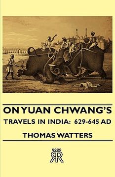 portada on yuan chwang's travels in india: 629-645 ad (in English)