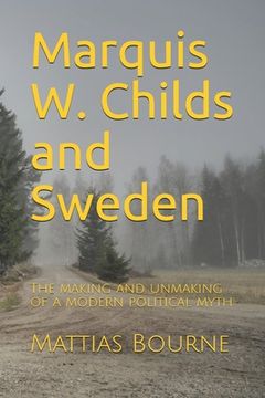 portada Marquis W. Childs and Sweden: The making and unmaking of a modern political myth (en Inglés)