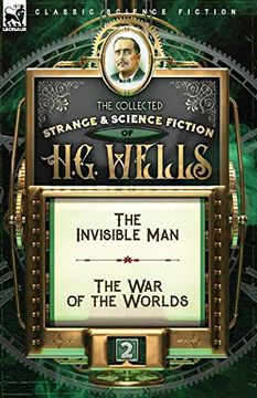 portada The Collected Strange & Science Fiction of h. G. Wells: Volume 2-The Invisible man & the war of the Worlds (in English)