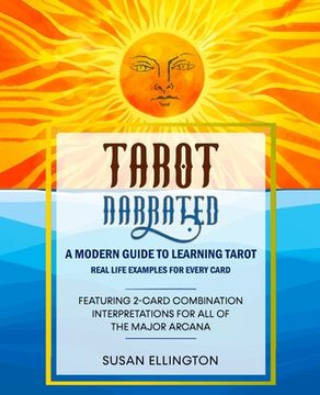 portada Tarot Narrated: A Modern Guide to Learning Tarot: Real Life Examples for Every Card (en Inglés)