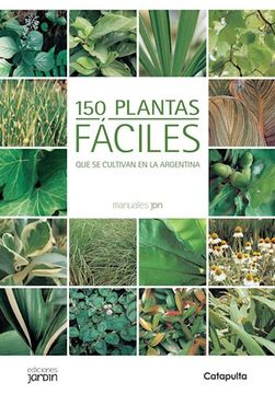 portada 150 Plantas Faciles , que se Cultivan en la Argentina (in Spanish)