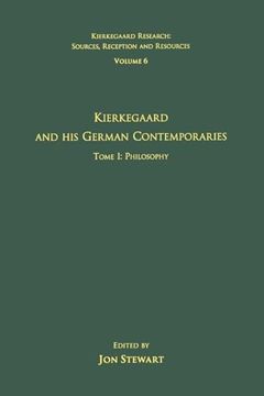 portada Volume 6, Tome i: Kierkegaard and his German Contemporaries - Philosophy (en Inglés)