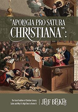 portada Apologia pro Satura Christiana: The Great Tradition of Christian Literary Satire and why It'S High Time to Revive it (en Inglés)