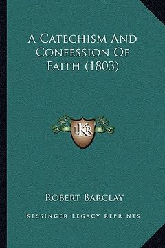portada a catechism and confession of faith (1803) (en Inglés)