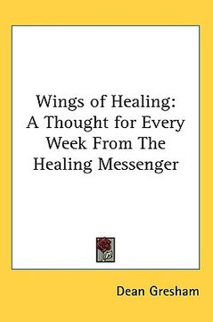 portada wings of healing: a thought for every week from the healing messenger (en Inglés)